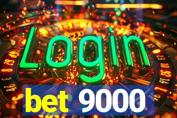 bet 9000